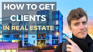 How to Get Your First Clients in Real Estate - (How I Became a Top 10 Broker)