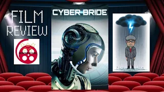 Cyber Bride (2019) Sci-Fi Film Review