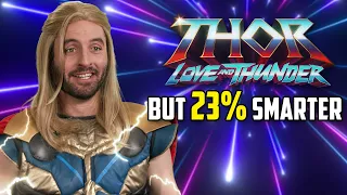 Thor: Love and Thunder but 23% Smarter