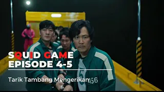 Tarik Tambang Mengerikan, Alur Cerita Squid Game episode 4-5