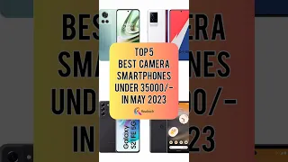 TOP 5 Best Camera Smartphones Under 35000/- In May 2023 | Realtech
