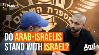 Do Arab-Israelis Stand with Israel? | Ami on the Loose