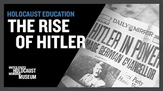 The Rise of Hitler | Holocaust Education | USHMM