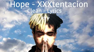 Hope (Clean - Lyrics) XXXtentacion