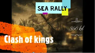 Clash of kings 360kd Sea rallies🍿🍿