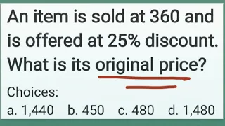 An item is sold at 360 and is offered at 25% discount. What is its original price?