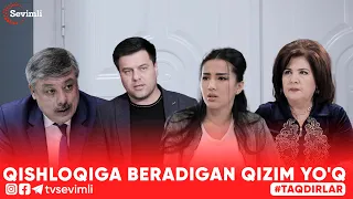 TAQDIRLAR -QISHLOQIGA BERADIGAN QIZIM YO'Q