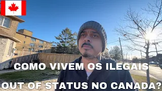 Como vivem os imigrantes out of status , indocumentados no Canadá 🇨🇦???