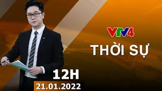Bản tin thời sự tiếng Việt 12h - 21/01/2022| VTV4