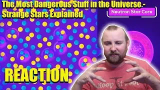 The Most Dangerous Stuff in the Universe - Strange Stars Explained REACTION