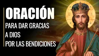 🙏 Oración Milagrosa para DAR GRACIAS A DIOS por Todas las BENDICIONES RECIBIDAS 💖