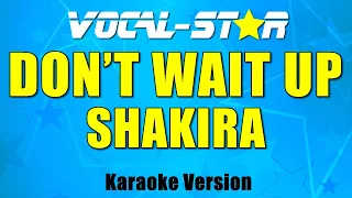 Shakira - Don't Wait Up (Karaoke Version)