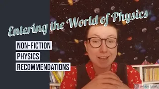 Entering a World of Physics | Non-Fiction Physics Recommendations