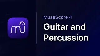 MuseScore in Minutes: Guitar & Percussion