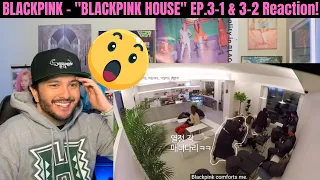 BLACKPINK - "BLACKPINK HOUSE" EP.3-1 & 3-2 Reaction!