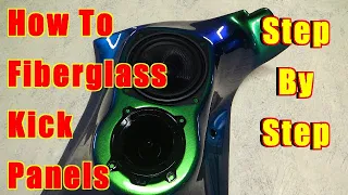 How To Fiberglass Kick Panels Step By Step Chameleon Speaker Pods - Door Panels - Dash - Rear Deck