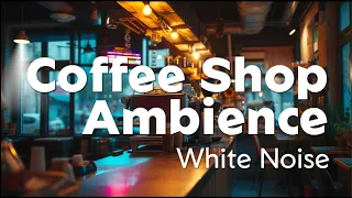 Coffee Shop Ambience / White Noise /Cafe Background Noise for Study, Focus 백색 소음/공부, 집중을 위한 카페 배경 소음