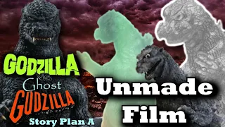 Godzilla Vs Ghost Godzilla Story Plan A / Unmade Films + Godzilla Vs Baraguirus