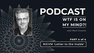 (NXIVM) Letter to the Inside - Part 4 of 4
