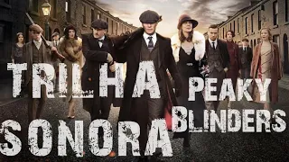 PEAKY BLINDERS - TRILHA SONORA