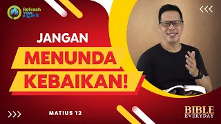 Jangan Menunda Kebaikan! (Matius 12) - Petrus Kwik  |  BIBLE EVERY DAY