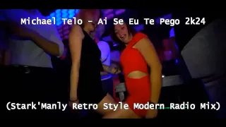 Michael Telo - Ai Se Eu Te Pego 2k24 (Stark'Manly Retro Style Modern Radio Mix)