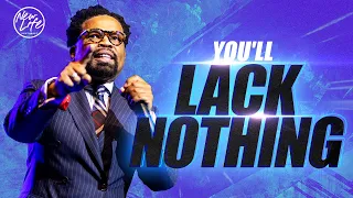 "You'll Lack Nothing" // Pastor John F. Hannah [ SERMON ]