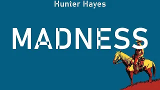 Hunter Hayes ~ Madness # lyrics # Roman Alexander, Triston Marez, Mason Lively