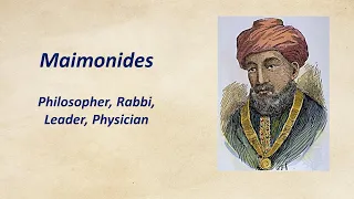 Moses Maimonides; Philosopher, Rabbi, Leader, Physician