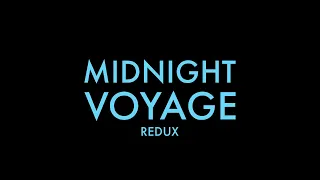 Midnight Voyage REDUX | Official Trailer