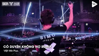 Nonstop TikTok - Có Duyên Không Nợ Remix - Một Người Đứng Từ Xa Chờ Em Về Remix TikTok