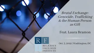 "Brutal Exchange: Genocide, Trafficking, and the Human Person as Gift" | Featuring Laura Bramon