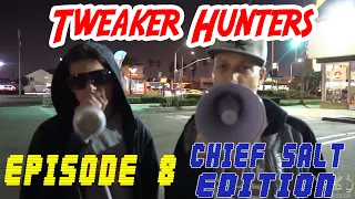 Tweaker Hunters - Episode 8 - CHIEF SALT EDITION