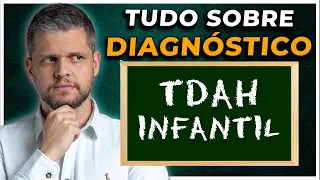 TDAH EM CRIANÇAS - TUDO SOBRE O DIAGNÓSTICO