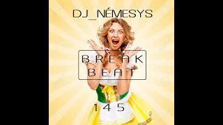 BREAKBEAT SESSION # 145 mixed by dj_némesys
