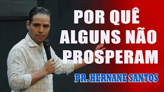 Pr. Hernane Santos - POR QUÊ ALGUNS NÃO PROSPERAM