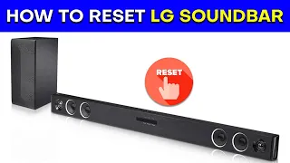 How to Reset LG Soundbar: A Simple Guide for Troubleshooting