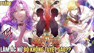 LÀM ÁC NỮ BỘ KHÔNG TUYỆT SAO - REVIEW PHIM TRUYỆN TRANH