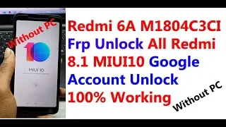 Redmi 6A(M1804C3CI) Frp Unlock/All Redmi 8.1/MIUI 10//Google Account Unlock Without PC 100% Working