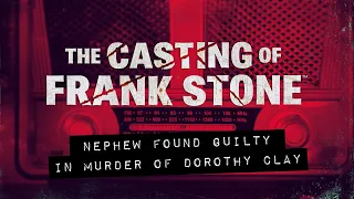 The Casting of Frank Stone | Nephew Found Guilty in Murder of Dorothy Clay