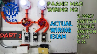 PART 2: PAANO MAG WIRING NG 3-WAY SWITCH, SPST, SPO, CO SA TESDA NC2 ACTUAL EXAMINATION STEP BY STEP