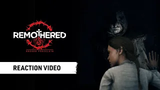 Remothered: Broken Porcelain – Reaction Video | Available Now!