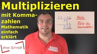 Multiplizieren mit Kommazahlen | Mathematik - ganz einfach erklärt | Lehrerschmidt