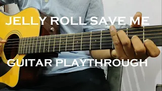 Save me (Jelly Roll) Full Guitar Playthrough || Jelly Roll Acoustic