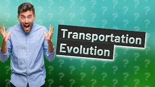 How Did Transportation Evolve from 20,000BC to 2020?