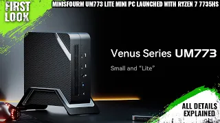 Minisforum Venus UM773 Lite Mini PC Launched - With Ryzen 7 7735HS - Explained All Spec, Features