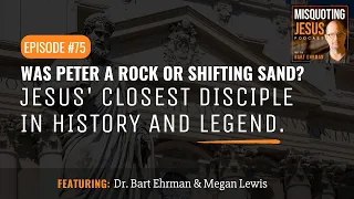 Was Peter a Rock or Shifting Sand? Jesus' Closest Disciple in History and Legend.