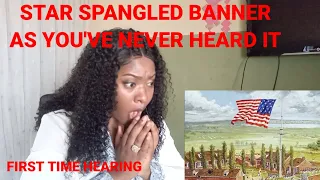 NIGERIAN  REACTS TO STAR SPANGLED BANNER AS YOU'VE NEVER HEARD IT | First time hearing