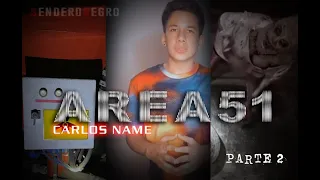 FUI AL AREA 51 | CARLOS NAME | PARTE 2