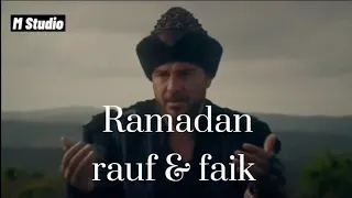 Rauf & Faik (Ramadan) Ertugral Drama Best Shots 【M Studio】